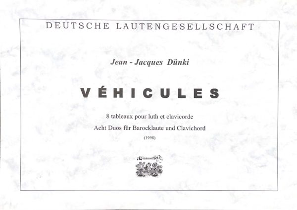 Jean-Jacques Dünki: Véhicules. Acht Duos für Barocklaute und Clavichord - 8 tableaux pour luth et clavicorde