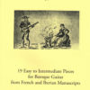 19 Easy to Early Intermediate Pieces for Baroque Guitar