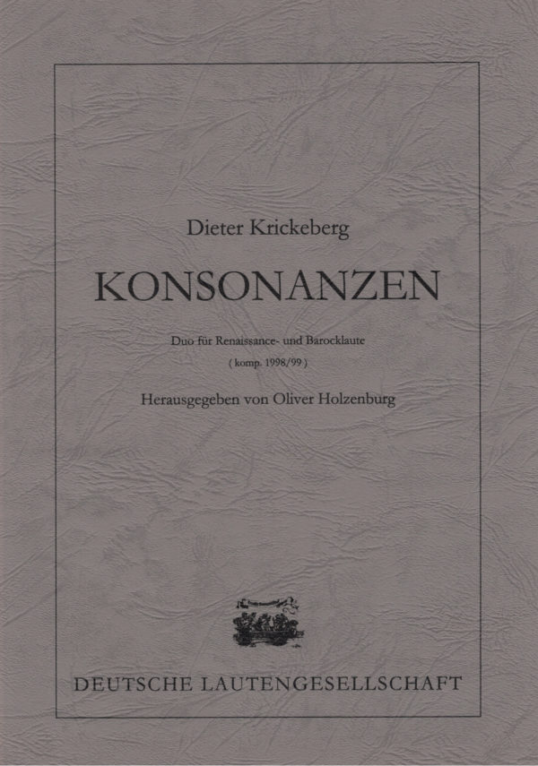 Dieter Krickeberg: Konsonanzen. Duo für Renaissance- und Barocklaute (1998/99)