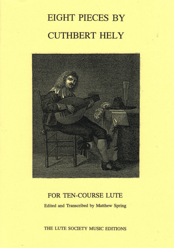 Eight Pieces by Cuthbert Hely for Ten-Course Lute