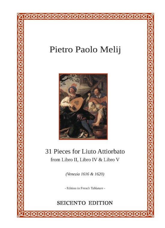 Melij, Pietro Paolo - 31 Pieces for Arciliuto from Libro II, Libro IV and Libro V