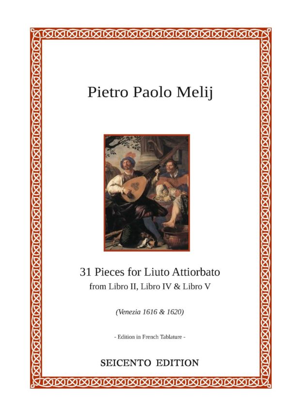 Melij, Pietro Paolo - 31 Pieces for Arciliuto from Libro II, Libro IV and Libro V