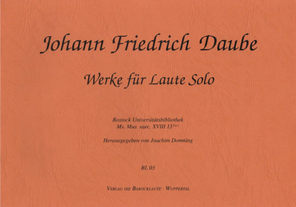 Johann Friedrich Daube - Werke für Laute Solo