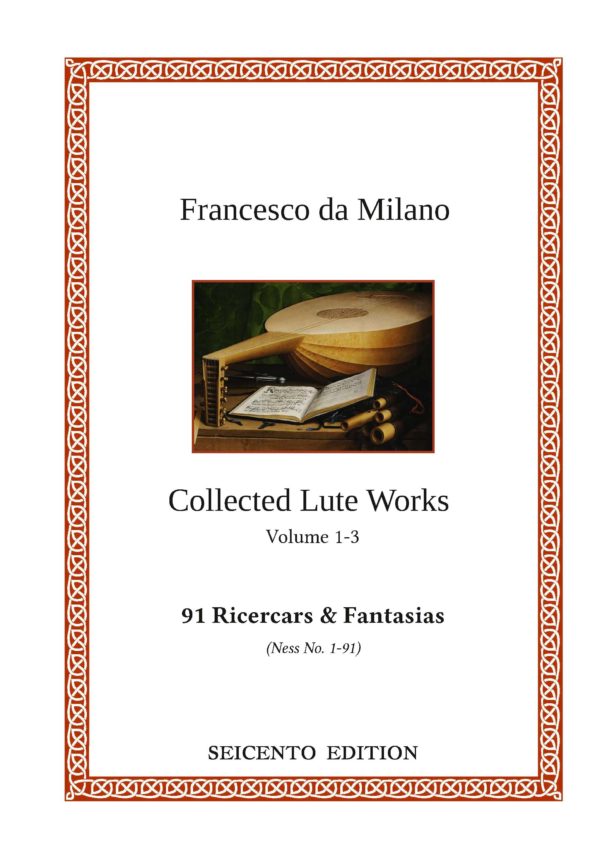 Da Milano, Francesco - Collected Lute Works Vol. 1-3, 91 Ricercars & Fantasias