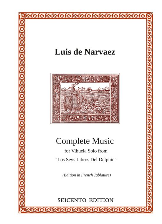 Luis de Narvaez -  "Los Seys Libros Del Delphin" - complete, in french tablature