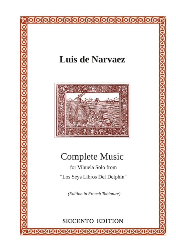 Luis de Narvaez -  "Los Seys Libros Del Delphin" - complete, in french tablature