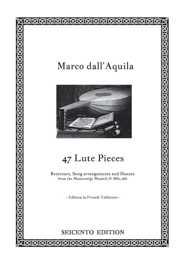 dall'Aquila, Marco - 47 Lute Pieces from ms. D-Mbs. 266