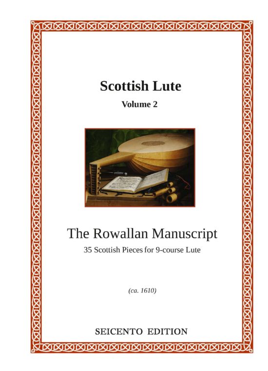 Scottish Lute II - The Rowallan Lute Ms.