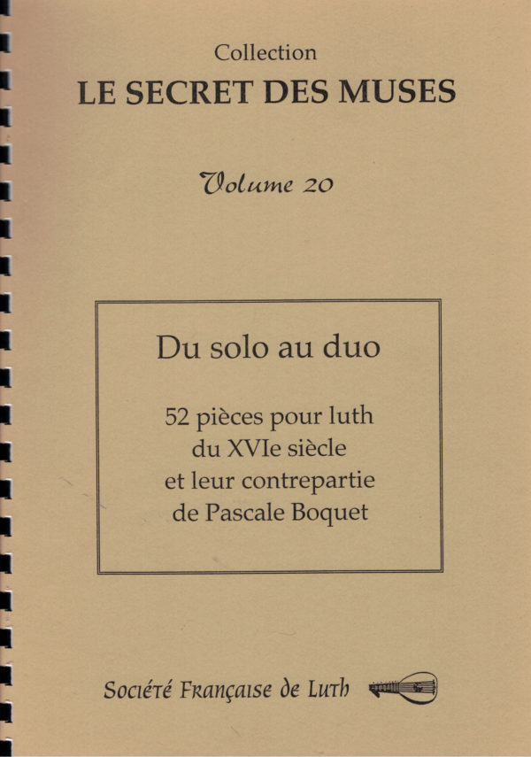 Le Secret des Muses 20 - Du Solo au duo - 52 pièces pour luth du XVIe siècle et leur contrepartie