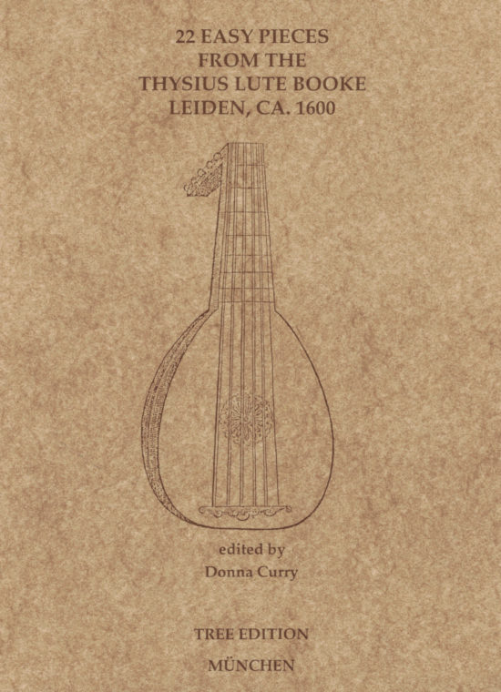 22 Easy Pieces from the Thysius Lute Booke - Leiden, ca. 1600