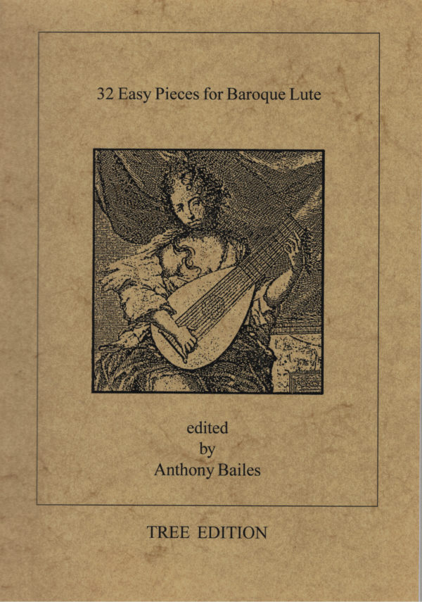 32 Easy Pieces for Baroque Lute, edited by Anthony Bailes