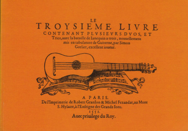 Simon Gorlier & Guillaume Morlaye - Four Guitar Books (1551-1553)