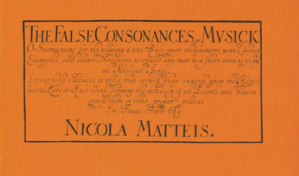 Nicola Matteis - The False Consonance of Musick 1682