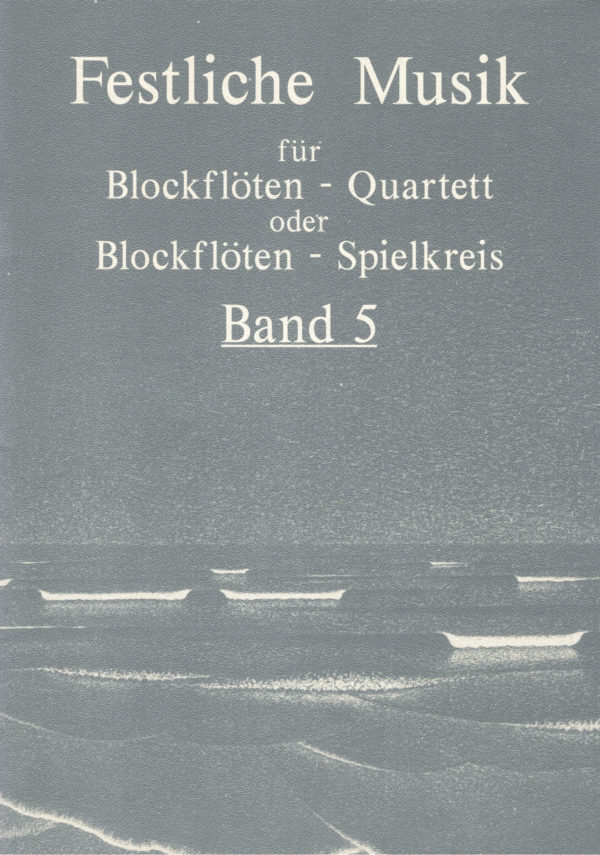 Festliche Musik für Blockflöten-Quartett oder Blockflöten-Spielkreis; Band V  (+ Pauke)