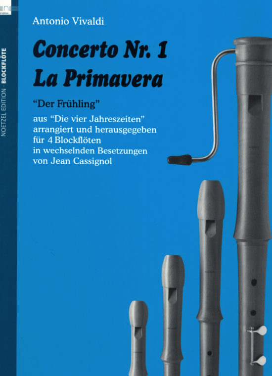 Antonio Vivaldi, Der Frühling - Concerto Nr. 1, la Primavera, für 4 Blockflöten in wechselnder Besetzung