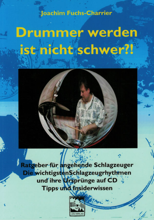 Joachim Fuchs-Charrier - Drummer werden ist nicht schwer?!