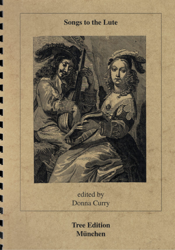 Songs to the Lute - edited and transcribed by Donna Curry