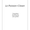 Claude Chappuis - LE POISSON-CLOWN; 5 pièces divertissantes pour guitare – Bild 5