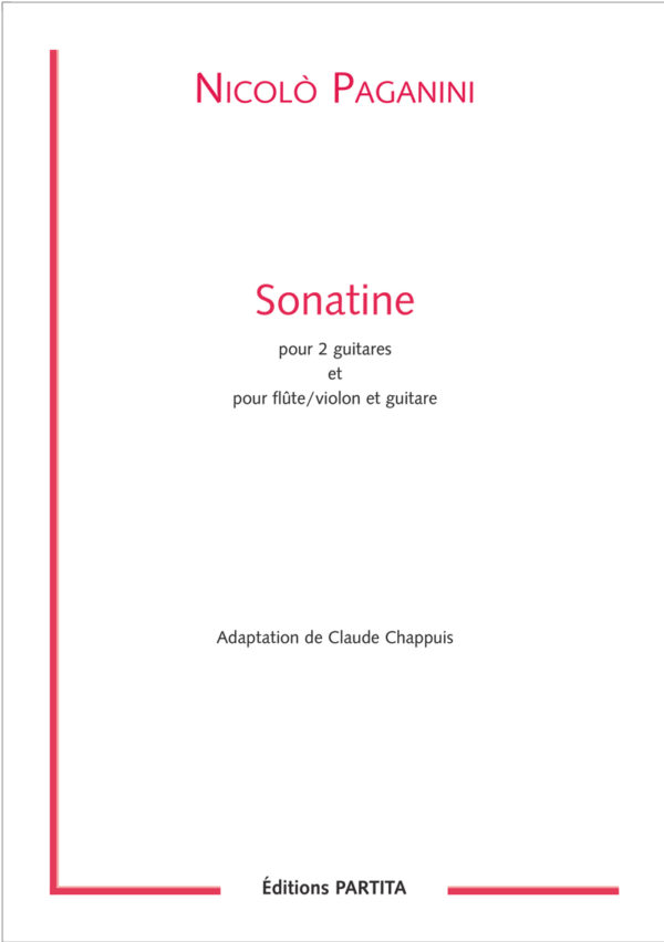 Niccoló Paganini - SONATINE INÉDITE pour 2 guitares ou pour violon/flûte et guitare