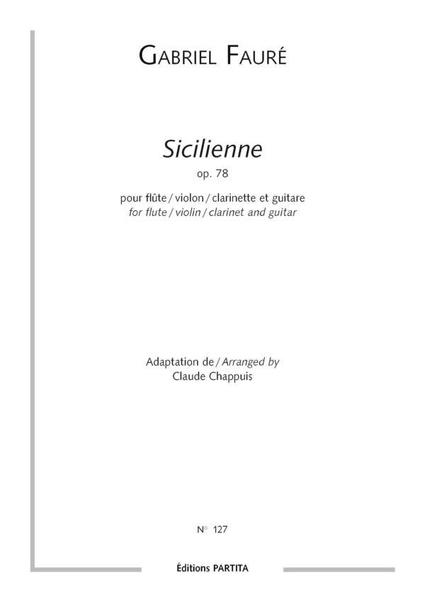 Gabriel Fauré - SICILIENNE OP. 78 pour flûte/violon/clarinette et guitare, Arr. C. Chappuis – Bild 3