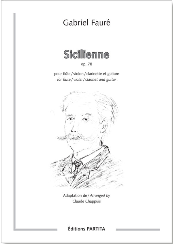 Gabriel Fauré - SICILIENNE OP. 78 pour flûte/violon/clarinette et guitare, Arr. C. Chappuis
