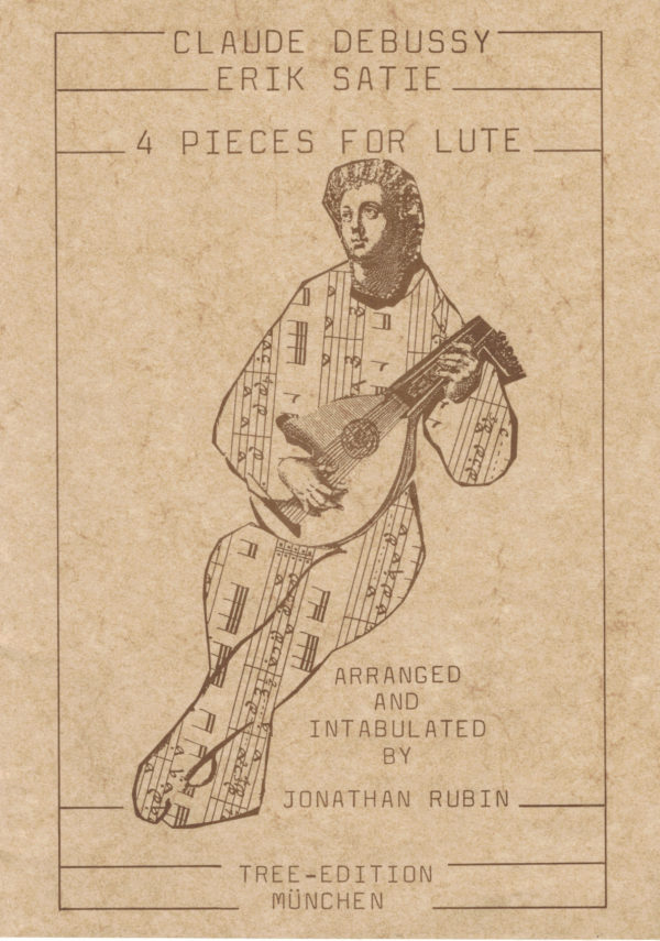 Claude Debussy, Erik Satie - 4 Pieces for Lute; arr. and intabulated by Jonathan Rubin