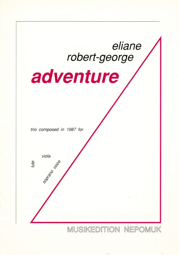 Eliane Robert-George - adventure, trio composed in 1987 for lute, viola and soprano voice