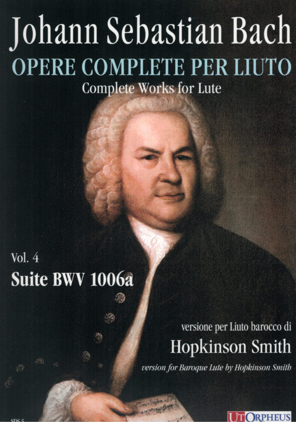 Hopkinson Smith - J. S. Bach: Opere complete per Liuto - Vol. 4, Suite BWV 1006a