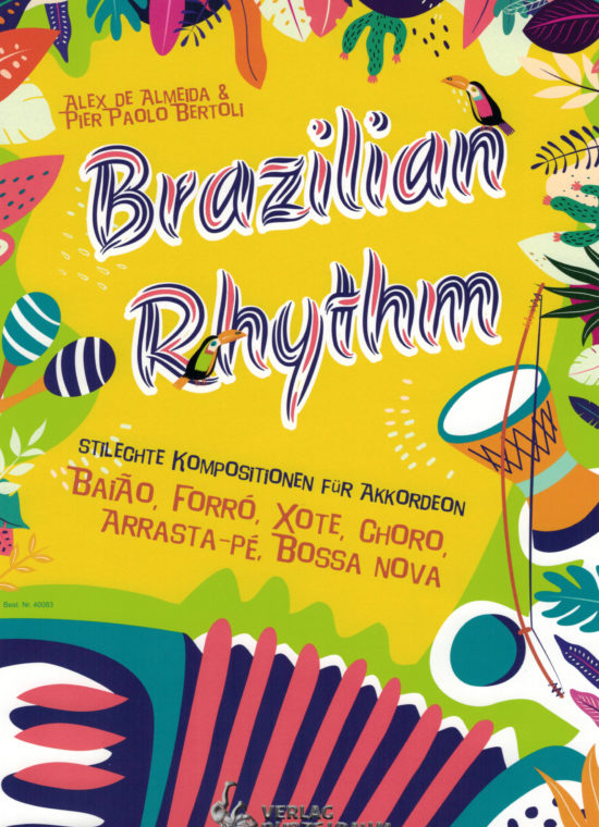 Alex de Almeida & Pier Paolo Bertoli - Brazilian Rhythm, Stilechte Kompositionen für Akkordeon