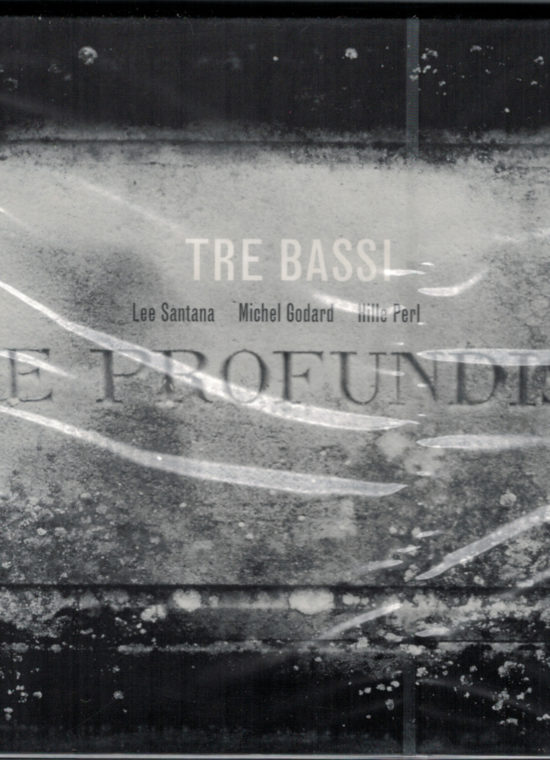 Lee Santana, Michel Godard, Hille Perl - CD 'Tre Bassi - De Profundis'