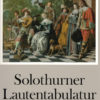 Christoph Greuter - Solothurner Lautentabulatur