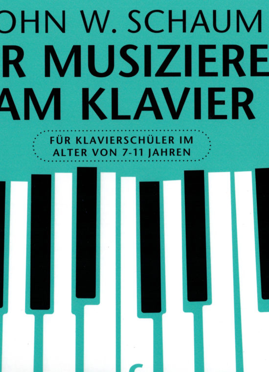 John W. Schaum - Wir musizieren am Klavier, für Klavierschüler im Alter von 7-11 Jahren