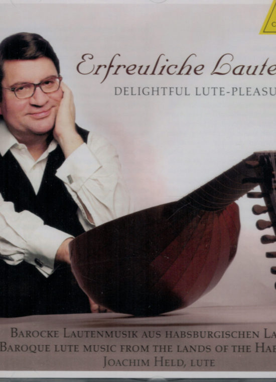 Joachim Held, CD: Erfreuliche Lautenlust / Delightful Lute-Pleasure, Lautenmusik aus Habsburgischen Landen