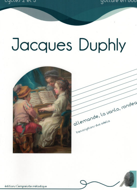 Jacques Duphly - transcriptions pour deux guitares / transcriptions for two guitars; Duo Odelia
