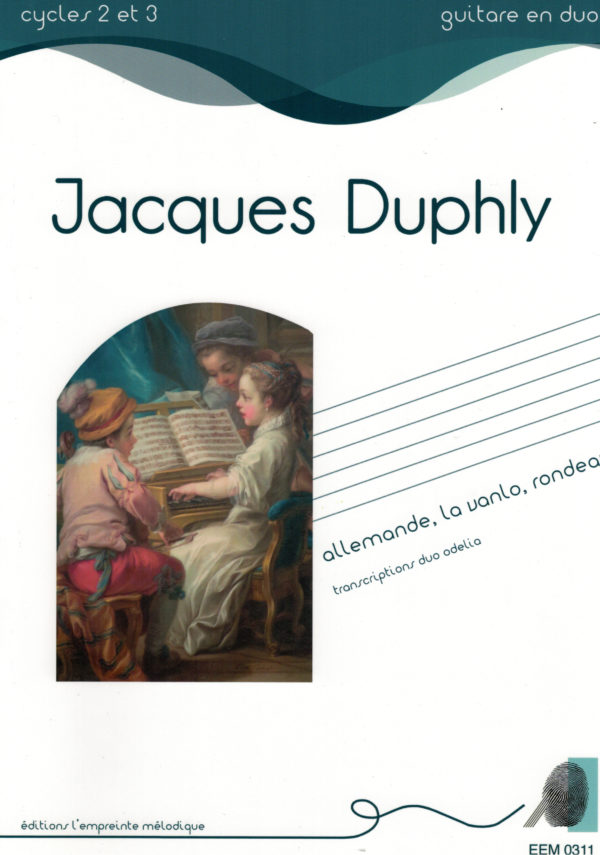 Jacques Duphly - transcriptions pour deux guitares / transcriptions for two guitars; Duo Odelia