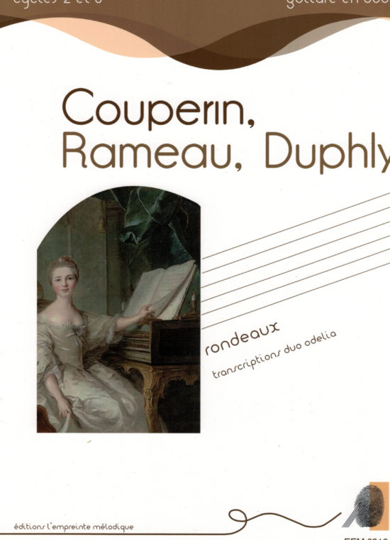 Couperin, Rameau, Duphly: Rondeaux - transcriptions pour deux guitares / transcriptions for two guitars; Duo Odelia