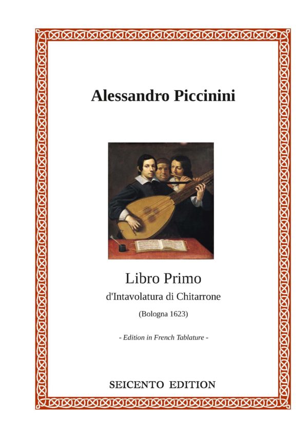 Piccinini, Alessandro - Libro Primo d'Intavolatura di Chitarrone, Bologna 1623
