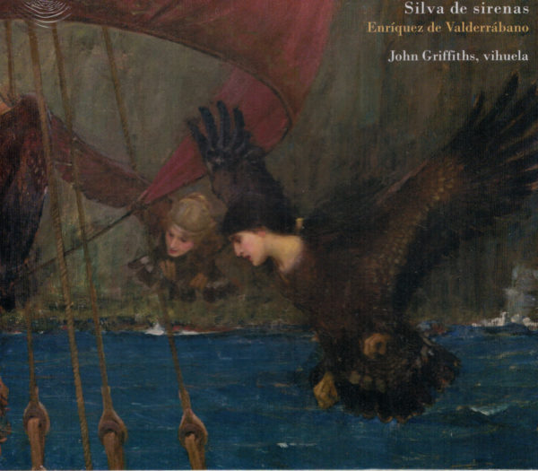 John Griffiths - Vihuela, CD:  'Silva de sirenas, Enríquez de Valderrábano'