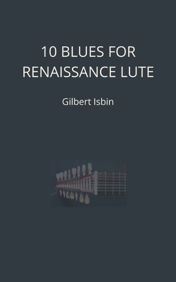 Gilbert Isbin - 10 Blues For Renaissance Lute
