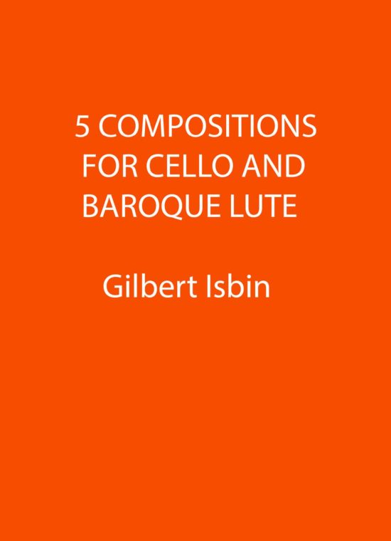 Gilbert Isbin - 5 Compositions For Cello And Baroque Lute