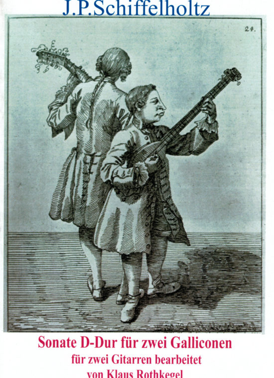 Schiffelholtz, Johann Paul (Sohn), Sonate D-Dur für 2 Galliconen / Gitarren
