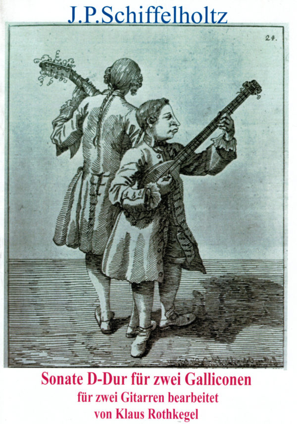 Schiffelholtz, Johann Paul (Sohn), Sonate D-Dur für 2 Galliconen / Gitarren