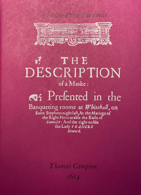 Thomas Campion, The Description of a Maske [Earl of Somerset’s Masque] (1614)