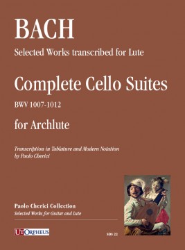 Johann Sebastian Bach - Suites per Violoncello (BWV 1007-1012) trascritte per Arciliuto (intavolatura e notazione moderna)