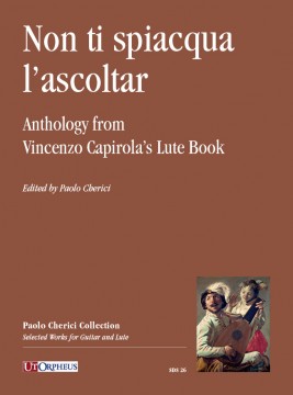 Non ti spiacqua l’ascoltar. Antologia dal Libro di Intavolatura di Vincenzo Capirola (1517)