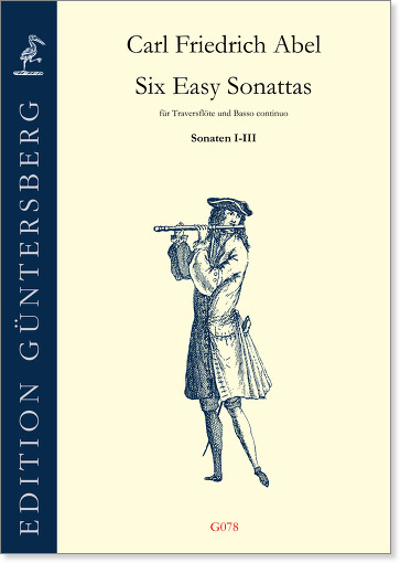 Carl Friedrich Abel (1732-1787) Six
Easy Sonattas - für Flöte und Basso continuo