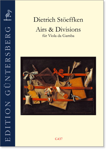 Dietrich Stöeffken (nach 1600–1673) - Airs & Divisions / Suiten und Divisions on a Ground für Viola da Gamba