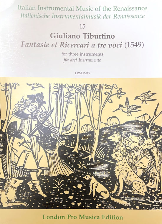 LPM London Pro Musica: Tiburtino, Giuliano - Fantasie e Ricercari (1549)
