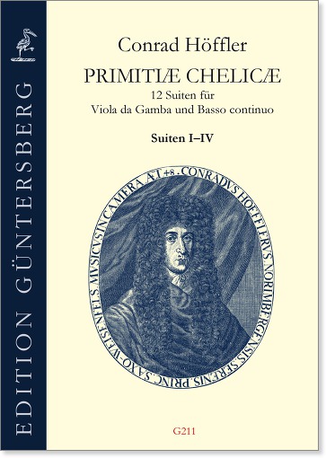Conrad Höffler (1647-1696) PRIMITIÆ
CHELICÆ - 12 Suiten für Viola da Gamba und Basso continuo
