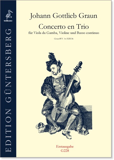 Johann Gottlieb Graun (1702/3-1771) Concerto en Trio, GraunWV Av:XIII:36 - für Viola da Gamba, Violine und Basso continuo